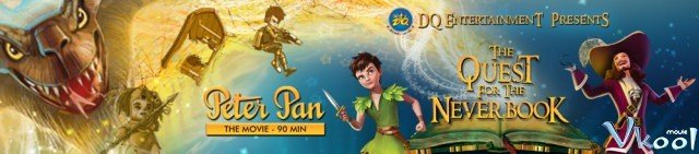 Peter Pan: Truy Tìm Cuốn Sách Ma Thuật (Peter Pan: The Quest For The Never Book)