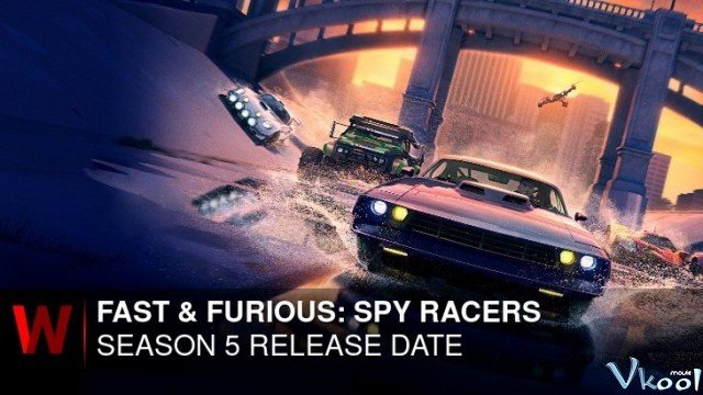 Quá Nhanh Quá Nguy Hiểm: Điệp Viên Tốc Độ 5 (Fast & Furious Spy Racers Season 5)