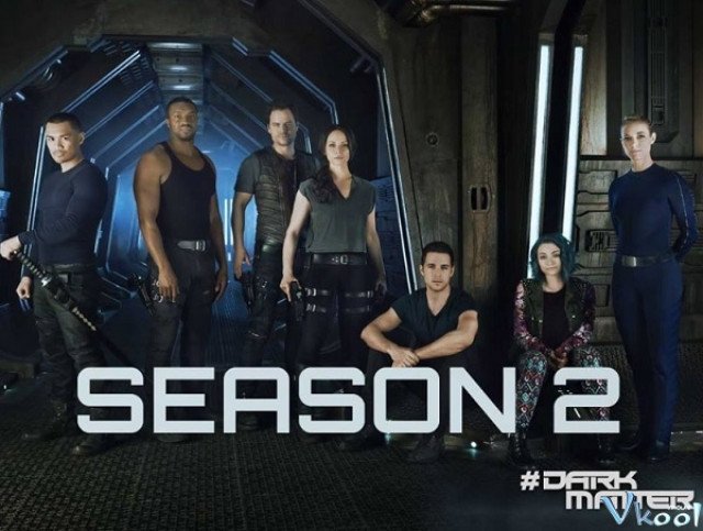 Vật Chất Bí Ẩn 2 (Dark Matter Season 2 2016)