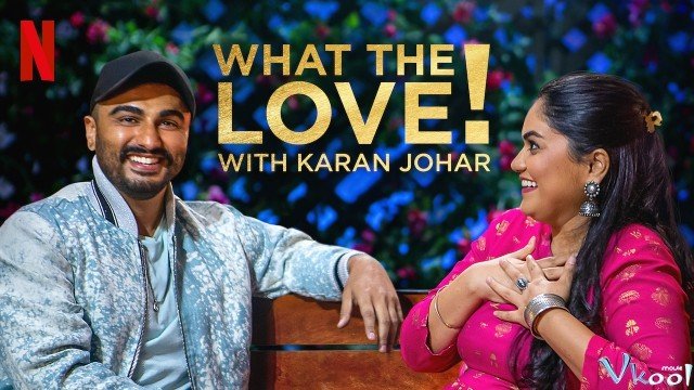 Yêu... Gì Thế? (What The Love! With Karan Johar 2020)