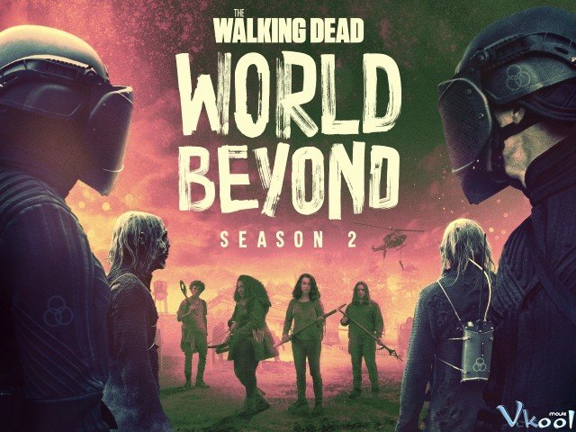 Xác Sống: Tương Lai 2 (The Walking Dead: World Beyond Season 2)