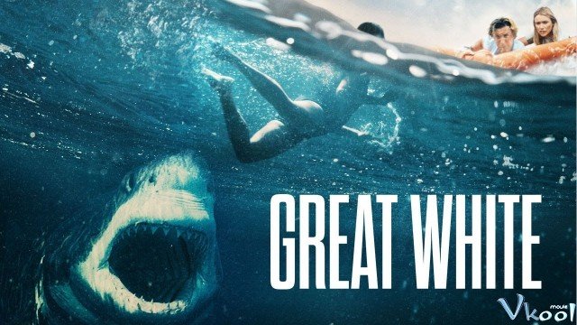 Hung Thần Trắng (Great White 2021)