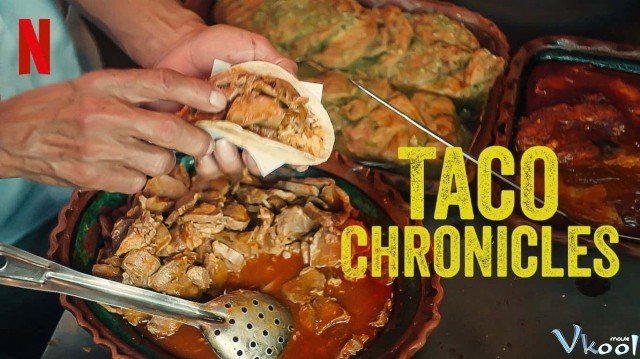 Biên Niên Sử Taco 2 (Taco Chronicles Season 2 2020)
