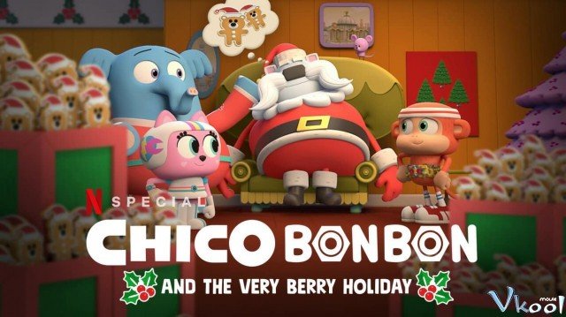 Chico Bon Bon Và Ngày Lễ Ngọt Ngào (Chico Bon Bon And The Very Berry Holiday 2020)