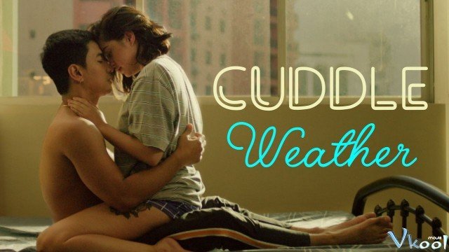 Xem Phim Hơn Cả Bạn Tình - Cuddle Weather - Ahaphim.com - Ảnh 4