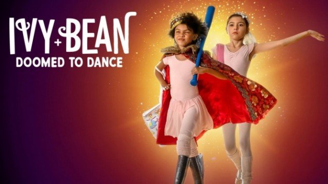 Ivy + Bean: Nhảy Chẳng Ngừng (Ivy + Bean: Doomed To Dance 2022)