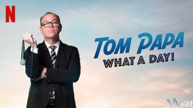 Tom Papa: Một Ngày Phi Thường (Tom Papa: What A Day! 2022)