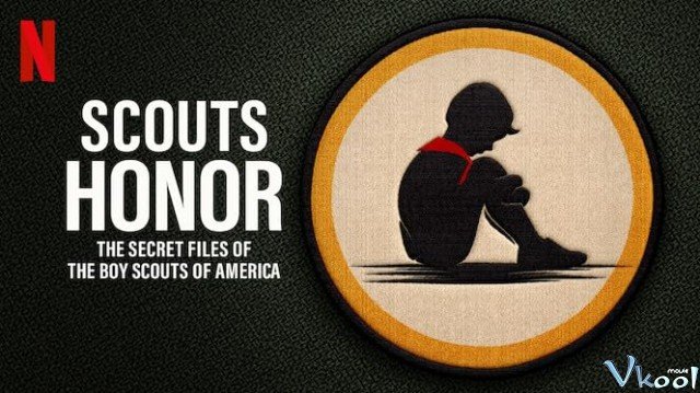 Danh Dự Hướng Đạo Sinh: Tài Liệu Bí Mật Về Hội Nam Hướng Đạo Mỹ (Scout's Honor: The Secret Files Of The Boy Scouts Of America 2023)