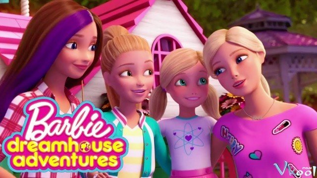 Barbie: Cuộc Phiêu Lưu Trong Ngôi Nhà Mơ Ước Phần 1 (Barbie Dreamhouse Adventures Season 1)