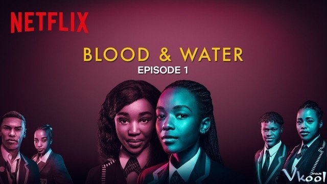 Máu Và Nước 2 (Blood & Water Season 2)