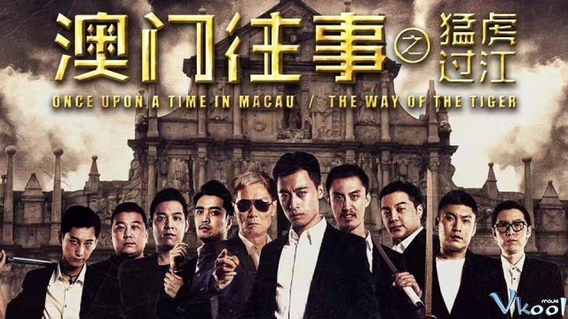 Sóng Gió Ma Cao: Con Đường Của Hổ (Once Upon A Time In Macau: The Way Of The Tiger)