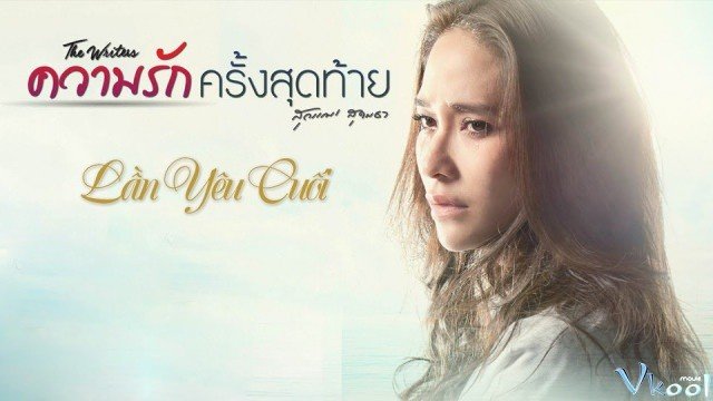Xem Phim Lần Yêu Cuối - Kwarm Ruk Krang Sudtai - Ahaphim.com - Ảnh 2