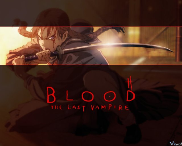 Huyết Chiến Ma Cà Rồng (Blood: The Last Vampire)