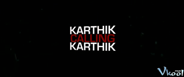 Cuộc Gọi Bí Ẩn (Karthik Calling Karthik)