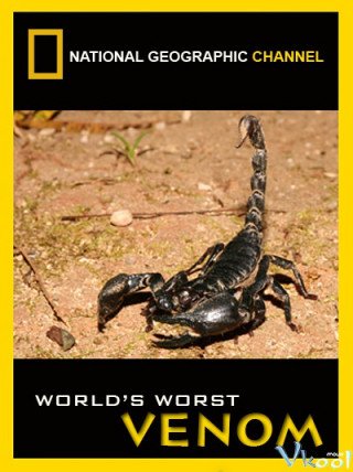 Nọc Độc Nguy Hiểm Nhất Thế Giới (World's Worst Venom)