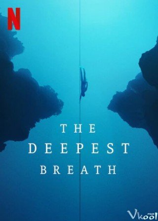 Hơi Thở Sâu Nhất (The Deepest Breath 2023)