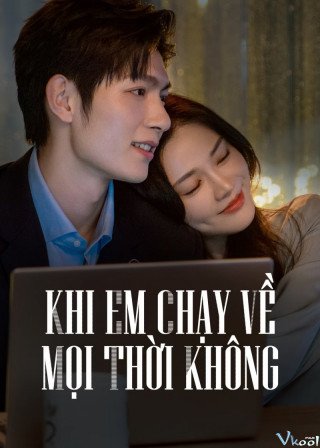 Khi Em Chạy Về Mọi Thời Không (Present, Is Present 2024)