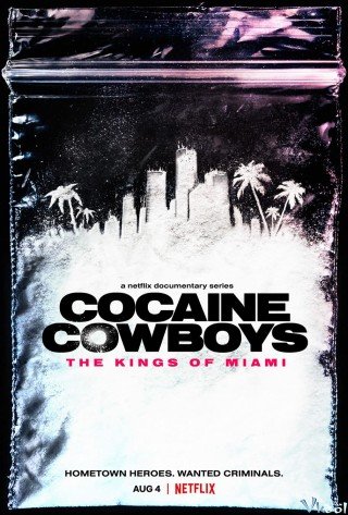 Cao Bồi Cocaine: Trùm Ma Túy Miami (Cocaine Cowboys: The Kings Of Miami)