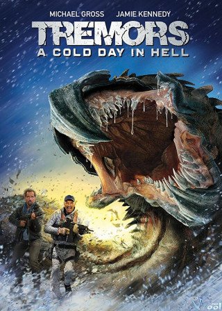 Sâu Đất Khổng Lồ 6: Ngày Lạnh Giá Ở Địa Ngục (Tremors: A Cold Day In Hell 2018)