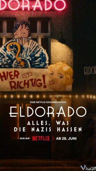 Eldorado: Mọi Điều Phát Xít Căm Ghét (Eldorado: Everything The Nazis Hate 2023)