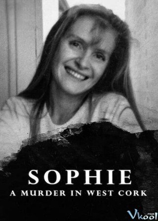 Sophie: Án Mạng Tại West Cork (Sophie: A Murder In West Cork 2021)