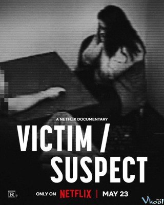 Nạn Nhân/nghi Phạm (Victim/suspect)