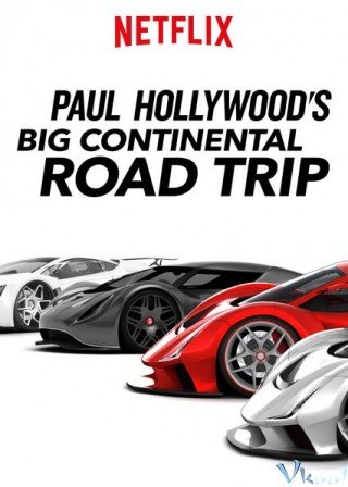 Chuyến Đi Xuyên Lục Địa (Paul Hollywood's Big Continental Road Trip)