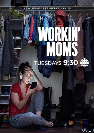 Những Bà Mẹ Công Sở 1 (Workin' Moms Season 1 2017)