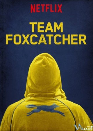 Đội Tuyển Foxcatcher (Team Foxcatcher)