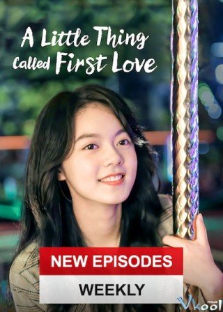 Tình Đầu Ngây Ngô (A Little Thing Called First Love 2019)