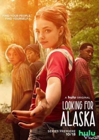Hành Trình Kiếm Tìm Alaska Phần 1 (Looking For Alaska Season 1)