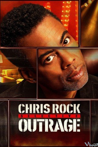 Chris Rock: Phẫn Nộ Có Chọn Lọc (Chris Rock: Selective Outrage)