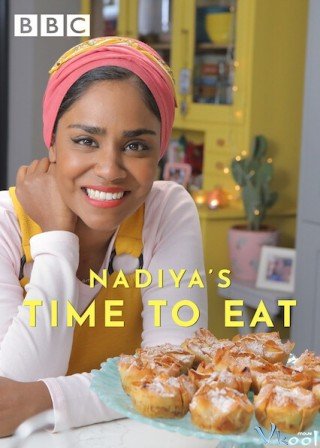 Vào Bếp Cùng Nadiya (Time To Eat With Nadiya 2019)