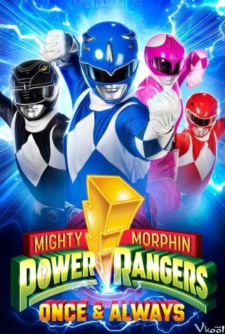 Power Rangers: Một Lần Và Mãi Mãi (Mighty Morphin Power Rangers: Once & Always)