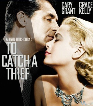Bắt Lấy Tên Trộm (To Catch A Thief 1955)