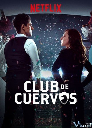 Câu Lạc Bộ Cuervos 3 (Club Of Crows Season 3 2017)