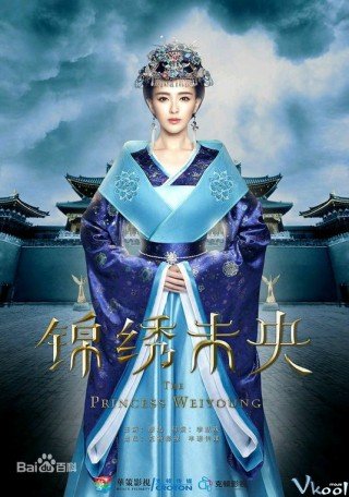 Cẩm Tú Vị Ương (The Princess Wei Young)