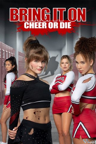 Chiến Luôn Nào: Cổ Vũ Hoặc Chết (Bring It On: Cheer Or Die 2022)