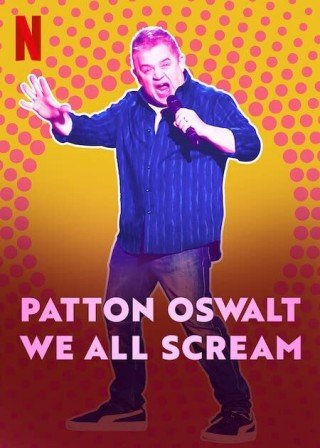 Patton Oswalt: Chúng Ta Cùng Gào Thét (Patton Oswalt: We All Scream 2022)