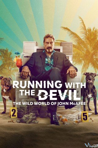 Cuộc Đời Điên Rồ Của John Mcafee (Running With The Devil: The Wild World Of John Mcafee)