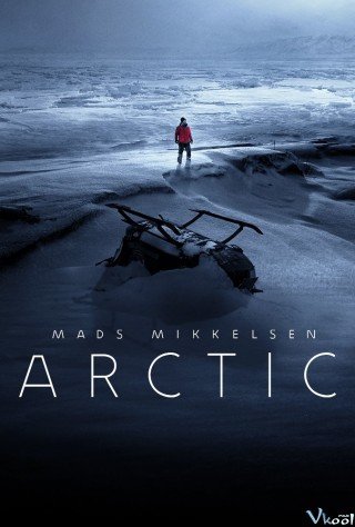 Sinh Tồn Ở Bắc Cực (Arctic 2019)