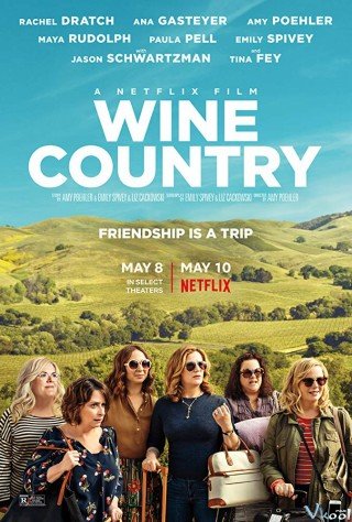 Buổi Tiệc Của Hội Chị Em (Wine Country 2019)