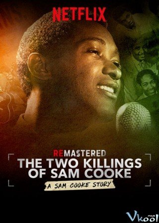 Hai Vụ Giết Người (Remastered: The Two Killings Of Sam Cooke)