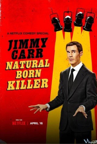 Jimmy Carr: Gã Sát Nhân Bẩm Sinh (Jimmy Carr: Natural Born Killer)