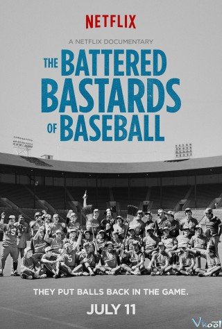 Những Đứa Con Hoang Bị Vùi Dập Của Bóng Chày (The Battered Bastards Of Baseball 2014)