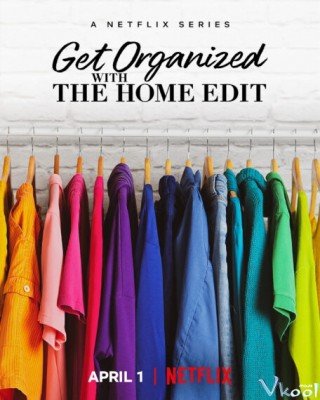 The Home Edit: Sắp Xếp Ngôi Nhà Của Bạn 2 (Get Organized With The Home Edit Season 2)