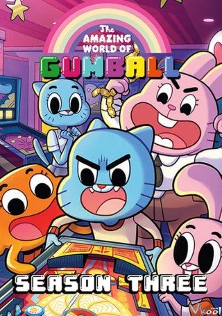 Thế Giới Kì Diệu Của Gumball 3 (The Amazing World Of Gumball Season 3)