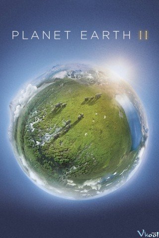 Hành Tinh Xanh 2 (Planet Earth Ii)