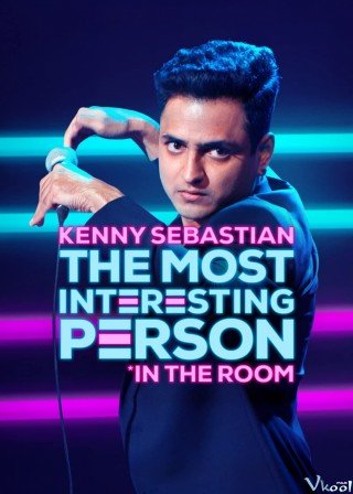 Kenny Sebastian: Người Thú Vị Nhất Trong Phòng (Kenny Sebastian: The Most Interesting Person In The Room 2020)