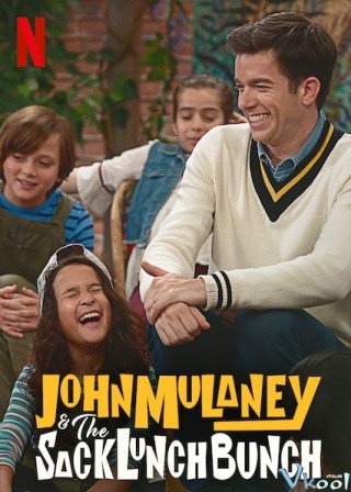 John Mulaney Và Những Đứa Trẻ Mang Đồ Ăn Từ Nhà (John Mulaney & The Sack Lunch Bunch)